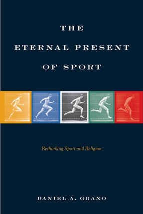 The Eternal Present of Sport: Rethinking Sport and Religion