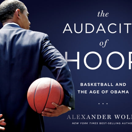 The Audacity of Hoop: Basketball and the Age of Obama