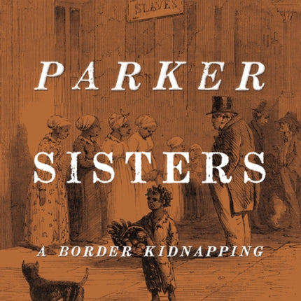 The Parker Sisters: A Border Kidnapping