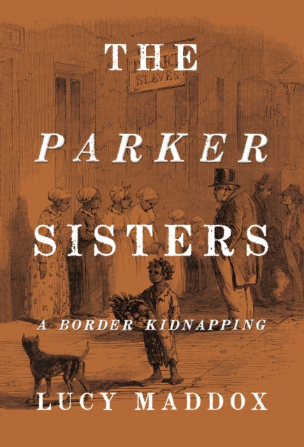 The Parker Sisters: A Border Kidnapping