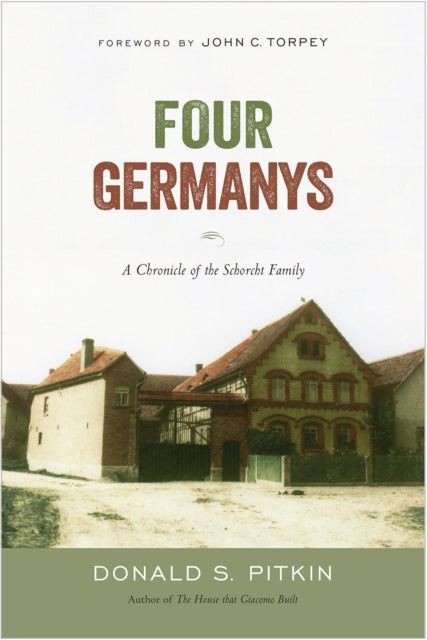 Four Germanys A Chronicle of the Schorcht Family