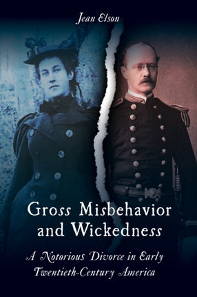 Gross Misbehavior and Wickedness: A Notorious Divorce in Early Twentieth-Century America