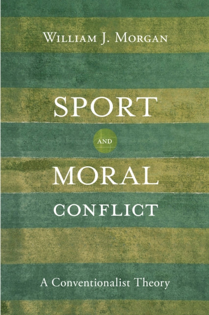 Sport and Moral Conflict: A Conventionalist Theory