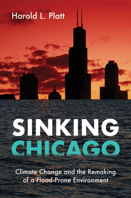 Sinking Chicago: Climate Change and the Remaking of a Flood-Prone Environment