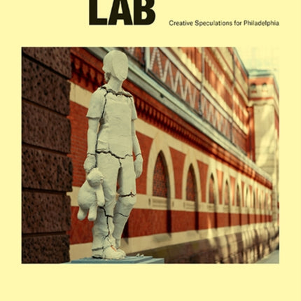 Monument Lab: Creative Speculations for Philadelphia