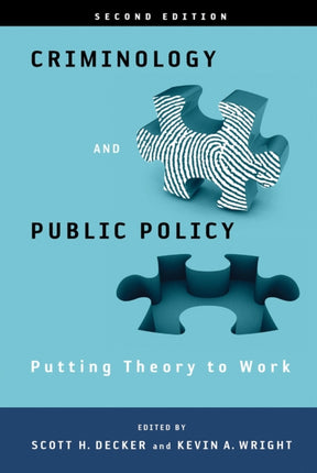 Criminology and Public Policy: Putting Theory to Work: Putting Theory to Work