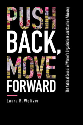 Push Back Move Forward  The National Council of Womens Organizations and Coalition Advocacy