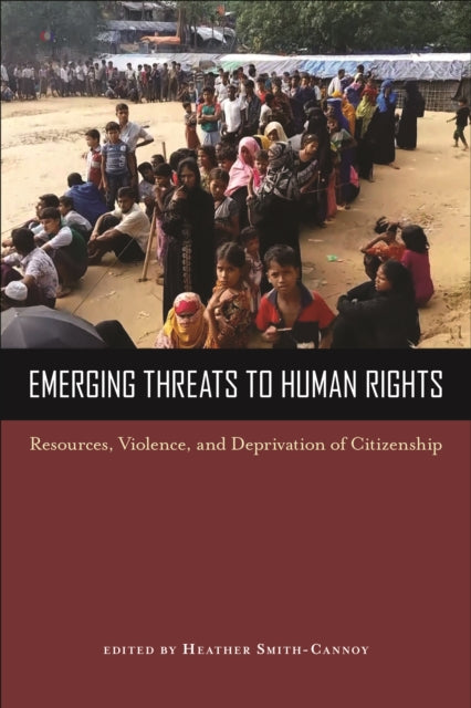 Emerging Threats to Human Rights: Resources, Violence, and Deprivation of Citizenship