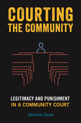 Courting the Community: Legitimacy and Punishment in a Community Court