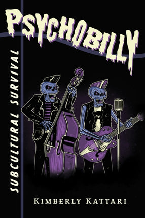 Psychobilly: Subcultural Survival