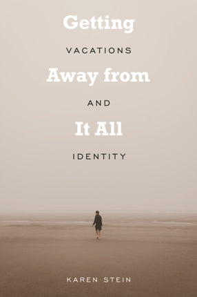 Getting Away from It All: Vacations and Identity