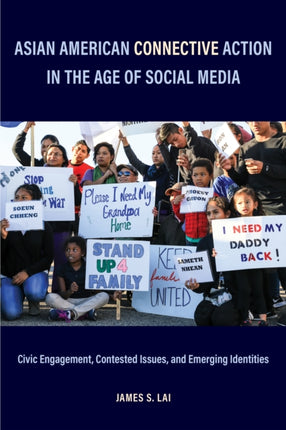 Asian American Connective Action in the Age of Social Media: Civic Engagement, Contested Issues, and Emerging Identities