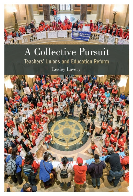 A Collective Pursuit: Teachers' Unions and Education Reform