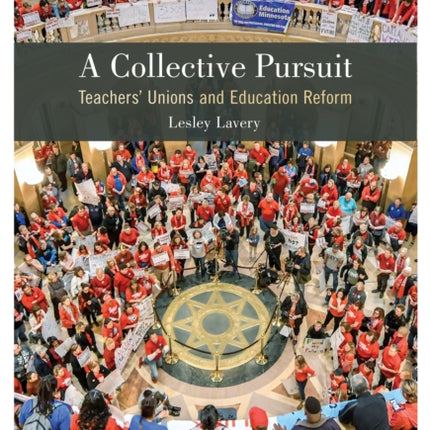 A Collective Pursuit: Teachers' Unions and Education Reform