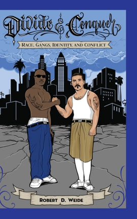 Divide & Conquer: Race, Gangs, Identity, and Conflict