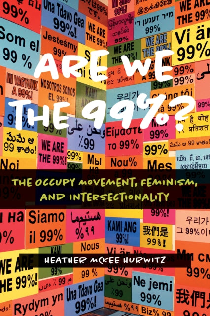 Are We the 99%?: The Occupy Movement, Feminism, and Intersectionality