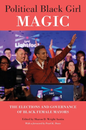 Political Black Girl Magic: The Elections and Governance of Black Female Mayors