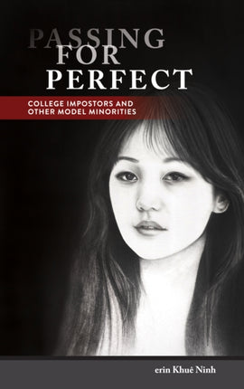 Passing for Perfect: College Impostors and Other Model Minorities