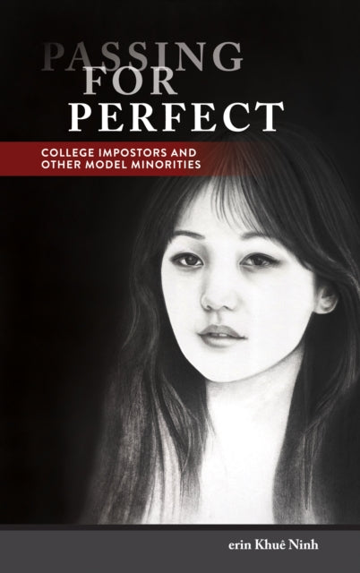 Passing for Perfect: College Impostors and Other Model Minorities