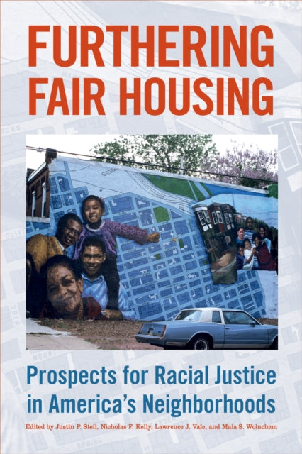 Furthering Fair Housing: Prospects for Racial Justice in America's Neighborhoods