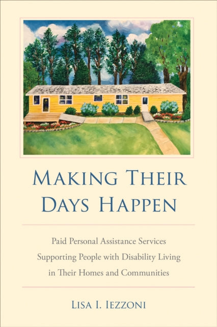 Making Their Days Happen: Paid Personal Assistance Services Supporting People with Disability Living in Their Homes and Communities