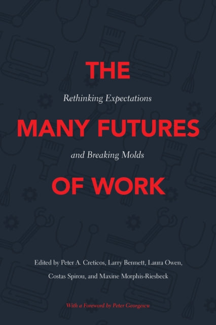 The Many Futures of Work: Rethinking Expectations and Breaking Molds