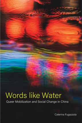 Words like Water: Queer Mobilization and Social Change in China