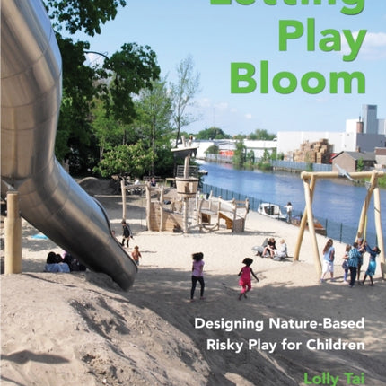 Letting Play Bloom: Designing Nature-Based Risky Play for Children