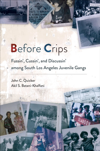 Before Crips: Fussin', Cussin', and Discussin' among South Los Angeles Juvenile Gangs