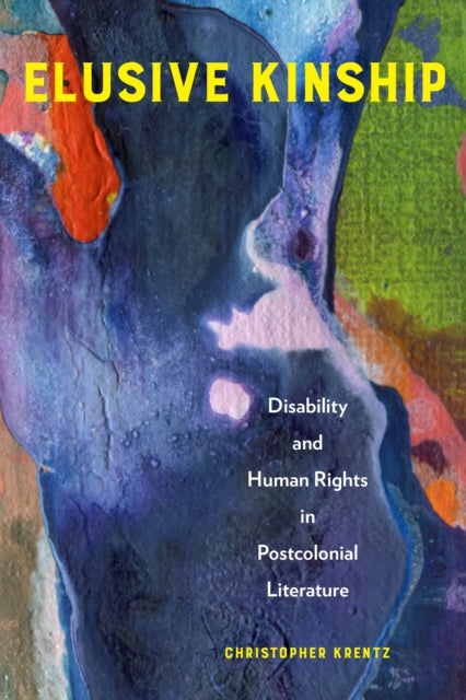 Elusive Kinship: Disability and Human Rights in Postcolonial Literature