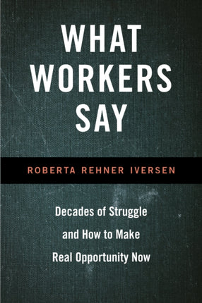 What Workers Say: Decades of Struggle and How to Make Real Opportunity Now