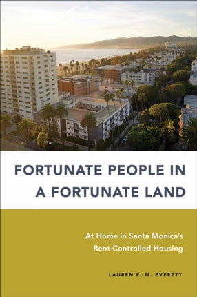 Fortunate People in a Fortunate Land  At Home in Santa Monicas RentControlled Housing
