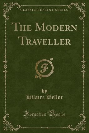 The Modern Traveller Classic Reprint
