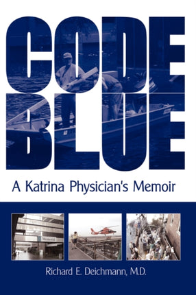 Code Blue A Katrina Physicians Memoir
