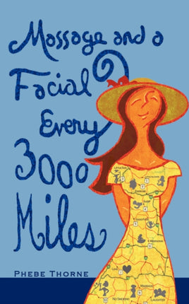 Massage and a Facial Every 3000 Miles A Roadmap to Looking and Feeling Good