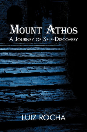 Mount Athos A Journey of SelfDiscovery