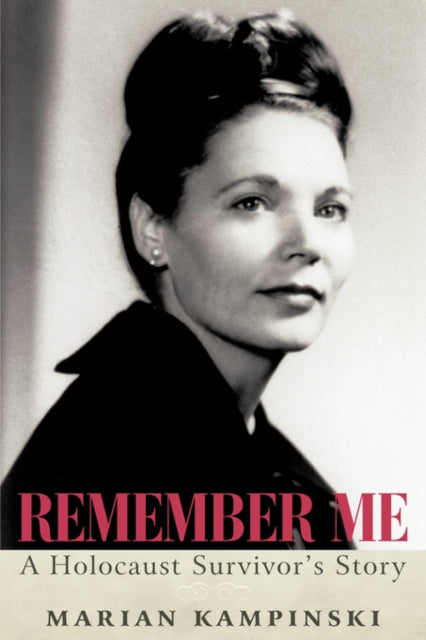 Remember Me A Holocaust Survivors Story