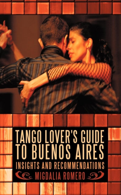 Tango Lovers Guide to Buenos Aires