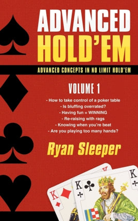 Advanced Holdem Volume 1 Advanced concepts in no limit holdem
