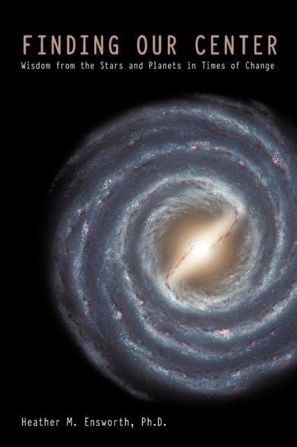 Finding Our Center An Astrological and Cosmological View of Our Time