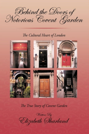 Behind the Doors of Notorious Covent Garden The True Story of Covent Garden