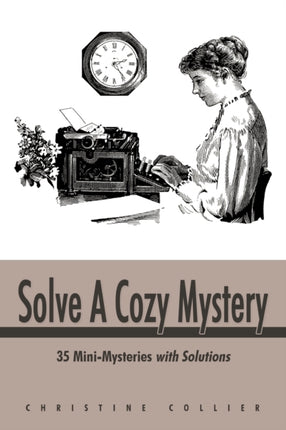 Solve A Cozy Mystery 35 MiniMysteries With Solutions