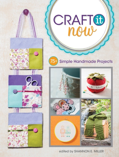 Craft It Now 75 Simple Handmade Projects