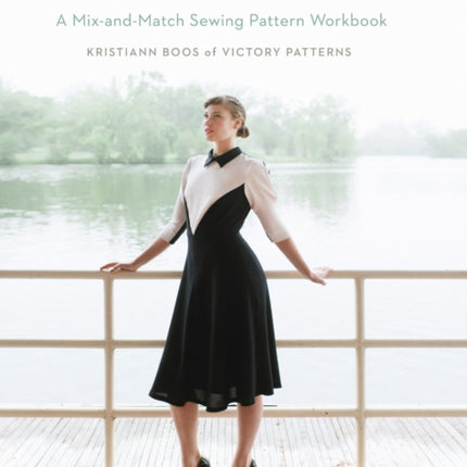 Boundless Style: A Mix-and-Match Sewing Pattern Workbook