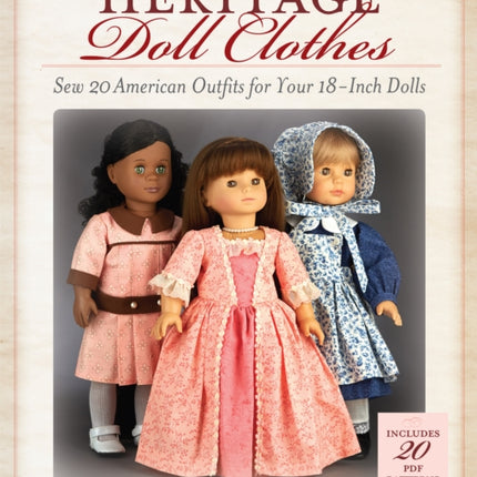 Heritage Doll Clothes: Sew 20 American Outfits for Your 18-Inch Dolls