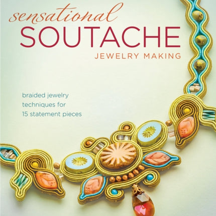 Sensational Soutache Jewelry Making