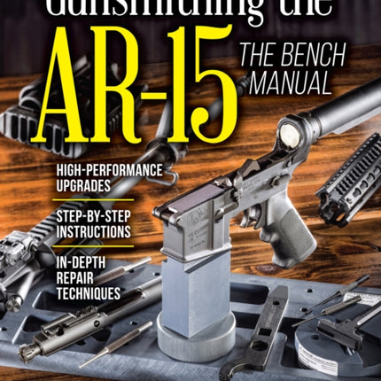 Gunsmithing the AR-15, The Bench Manual