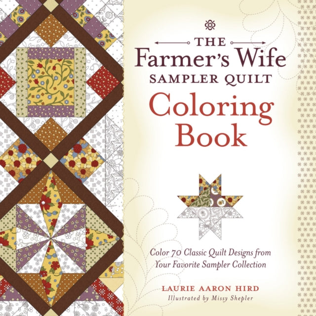 The Farmer’s Wife Sampler Quilt Coloring Book: Color 70 Classic Quilt Designs from Your Favorite Sampler Collection