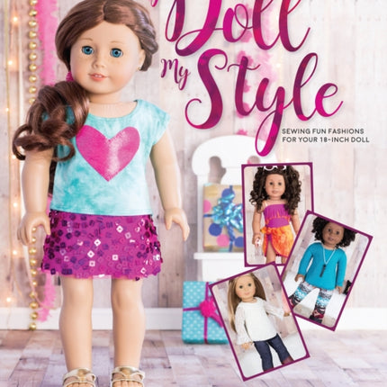 My Doll, My Style: Sewing Fun Fashions for Your 18-inch Doll