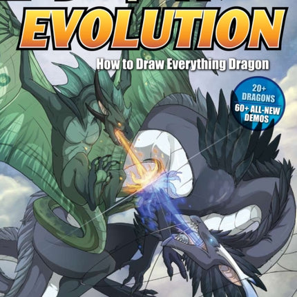 Dragonart Evolution: How to Draw Everything Dragon